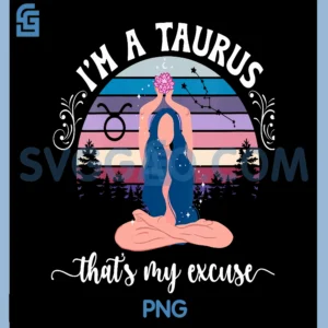 Im A Taurus Zodiac Sign PNG, Taurus Horoscope PNG, Taurus Birthday PNG