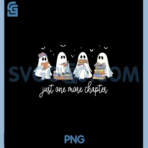 Just One More Chapter PNG, Cute Ghost Halloween PNG, Book Lover PNG