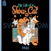 The Life of A Show Cat Girl PNG, Life of A Show PNG