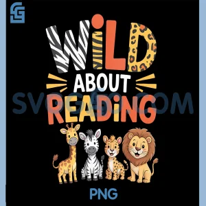 Wild About Reading PNG, Quote for Teachers and Students PNG