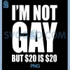 20 Bucks is 20$ PNG, Humorous Bargain Funny LGBT PNG