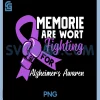 Alzheimers Awareness PNG, Memories are Worth Fighting PNG