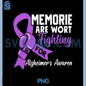 Alzheimers Awareness PNG, Memories are Worth Fighting PNG