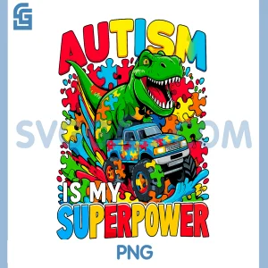 Autism Is My Superpower PNG, Dino Boys Monster Truck PNG