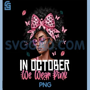 Black Women in October We Wear Pink PNG, Breast Cancer Awareness PNG