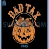 Dad Tax Halloween PNG, Trick Or Treat Candy PNG, Pumpkin Dad Joke PNG 1 Dad Tax Halloween PNG, Trick Or Treat Candy PNG, Pumpkin Dad Joke PNG
