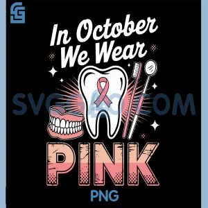 Dental Breast Cancer Awareness PNG, In October We Wear Pink Tooth PNG