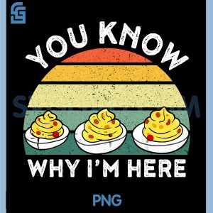 Deviled Eggs You Know Why Im Here PNG, Thanksgiving PNG