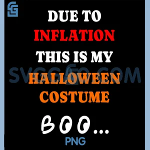 Due to Inflation PNG, This is My Halloween Costume PNG