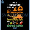 Due To Inflation This Is My PNG, Halloween, Thanksgiving, Christmas PNG