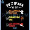 Due to Inflation This My PNG, Halloween Funny, Thanksgiving, Chrismas PNG 1 Due to Inflation This My PNG, Halloween Funny, Thanksgiving, Chrismas PNG