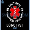 Emotional Support Husband PNG, Do Not Pet Funny PNG