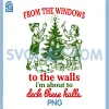 From The Windows PNG, To The Walls Im About To Deck These Halls PNG 1 From The Windows PNG, To The Walls Im About To Deck These Halls PNG