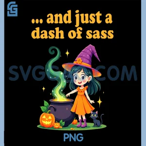 Funny and Just A Dash of Sass PNG, Halloween PNG