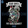Funny Dear Santa PNG, Just Bring Squirrel Christmas Lights PNG