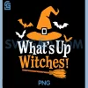 Funny Halloween Witch PNG, What's up Witches PNG 2 Funny Halloween Witch PNG, What's up Witches PNG