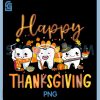 Funny Happy Thanksgiving PNG, Teeth Dental Squad Turkey Retro PNG 2 Funny Happy Thanksgiving PNG, Teeth Dental Squad Turkey Retro PNG