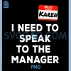 Funny Karen PNG, I Need to Speak to The Manager Meme PNG