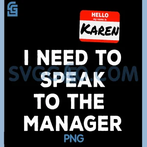 Funny Karen PNG, I Need to Speak to The Manager Meme PNG