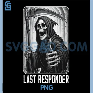 Funny Last Responder Grim PNG, Reaper Skeleton Halloween PNG