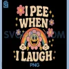 Funny Saying I Pee When I Laugh PNG, Flower Fun Pun Gag PNG