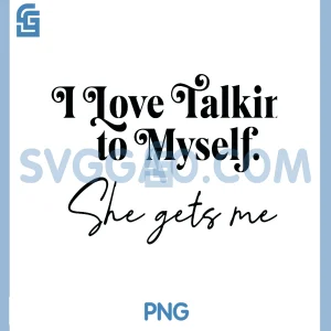 Funny Talking to Myself PNG, Quote She Gets Me Retro Design PNG