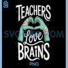 Funny Teacher Halloween PNG, Teachers Love Brains PNG
