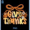 Give Thanks Thanksgiving PNG, Coquette Bow Floral PNG 2 Give Thanks Thanksgiving PNG, Coquette Bow Floral PNG