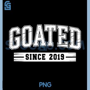 Goated Since 2019 PNG, 6th Birthday 6 Year Old Bday PNG