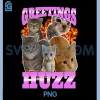 Greetings Huzz Cat Meme PNG, Funny Bootleg Graphic PNG 1 Greetings Huzz Cat Meme PNG, Funny Bootleg Graphic PNG