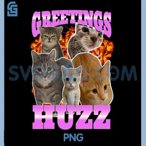 Greetings Huzz Cat Meme PNG, Funny Bootleg Graphic PNG