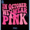 Groovy Wavy in October We Wear Pink PNG, Breast Cancer Awareness PNG