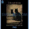 I Do Not Think Therefore PNG, I Do Not Am cat meme PNG 1 I Do Not Think Therefore PNG, I Do Not Am cat meme PNG