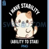 I Have Stability PNG, Ability To Stab PNG