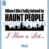I Intend to Haunt People PNG, Funny PNG