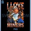 I Love Miners PNG, Funny Dark Humor PNG, Meme Inappropriate Joke PNG 2 I Love Miners PNG, Funny Dark Humor PNG, Meme Inappropriate Joke PNG