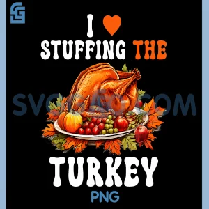 I Love Stuffing The Turkey PNG, Couple Matching PNG