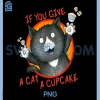 If You Give PNG, A Cat a Cupcake PNG 2 If You Give PNG, A Cat a Cupcake PNG