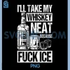 I ll TAKE My Whiskey Neat PNG, Because Fuck ICE PNG
