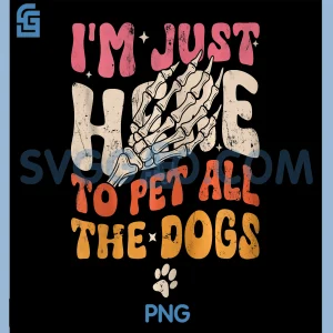 Im Just Here to Pet All the Dogs PNG, Funny Dog Quote Halloween PNG