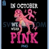 In October We Wear Pink PNG, Breast Cancer T-Rex Dinosaur PNG