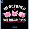 In October We Wear Pink Cats PNG, Breast Cancer Awareness PNG
