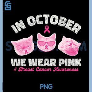In October We Wear Pink Cats PNG, Breast Cancer Awareness PNG