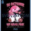 In October We Wear Pink Ghost PNG, Breast Cancer Awareness PNG