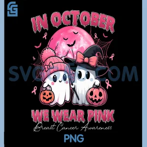 In October We Wear Pink Ghost PNG, Breast Cancer Awareness PNG