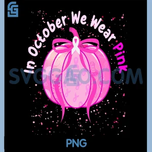 In October We Wear Pink Pumpkin PNG, Breast Cancer Awareness PNG