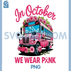 In October We Wear Pink PNG, School Bus Driver Breast Cancer PNG