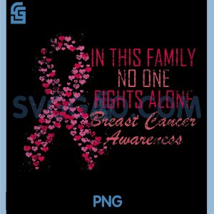 In This Family No One Fights Alone PNG, Breast Cancer Awareness PNG