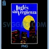 Ingles Sin Verguenza Ya Valio PNG, Celebrate Being Bilingual PNG