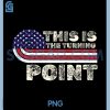 Inspirational This is The Turning PNG, Point Quote US Retro Flag PNG